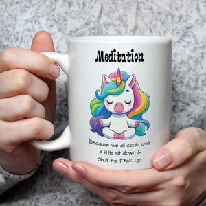Meditation Sit Down Shut Up Mug Funny Unicorn Gift Rude Zen Cup for Her or Him Mindfulness Sarcastic Coffee Tea Mug Chill Out Vibes Fun Mug