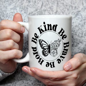 Be Kind Be Brave Be Bold Mug Inspirational Gift for Women Motivational Coffee Cup Positive Quote gift Encouraging Tea Mug morning motivation