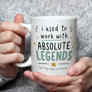 I Used To Work With Absolute Legends Mug Funny Leaving Gift For Coworker Colleague Work Friend New Job Goodbye Present From Team