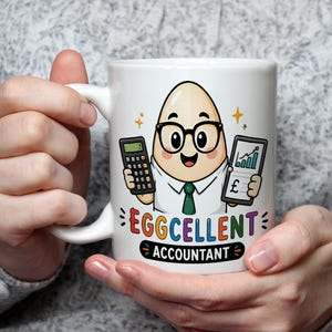 May include: A white ceramic mug featuring a cartoon egg character wearing black glasses and a green tie. The egg holds a calculator and a tablet displaying a financial graph with a pound symbol. The text reads EGGCELLENT ACCOUNTANT in colourful letters.