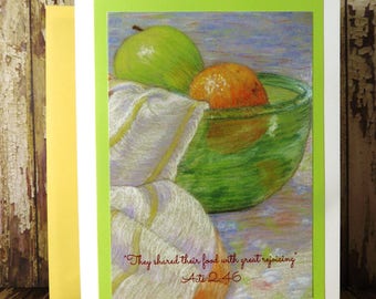 Shared Food with Great Rejoicing ~ Acts 2:46  Scripture ~ Hospitality Greeting Card ~ Chalk Pastels Fruit