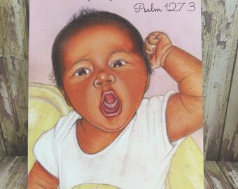 5" x 7" Newborn Baby Print ~ The fruit of the womb is a reward ~ Psalm 127:3 ~ Soft Chalk Pastels