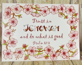 5" x 7" Print ~ Blossoms Border - Trust in Jehovah and do what is good - Psalm 37:3 Scripture ~ 2017 Yeartext Chalk Pastels Art