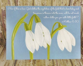 5" x 7" Print ~ Snow Drops Flowers - Vegetation of Field Clothed - Matthew 6:30 Scripture ~ Chalk Pastels Art