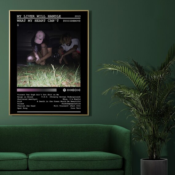 Suicide Boys Print | My Liver Will Handle What My Heart Can't