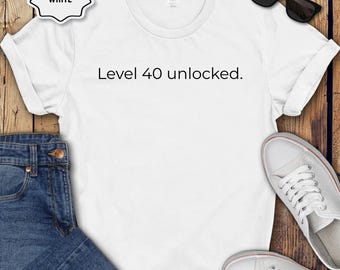 LEVEL 40 UNLOCKED Shirt funny 40th birthday gift for men women hoodie turning forty present cozy sweatshirt