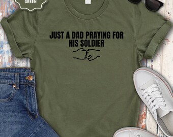Just a Dad Praying for His Soldier Shirt proud military dad shirt for men military dad gift soldier father gift idea hoodie cozy sweatshirt