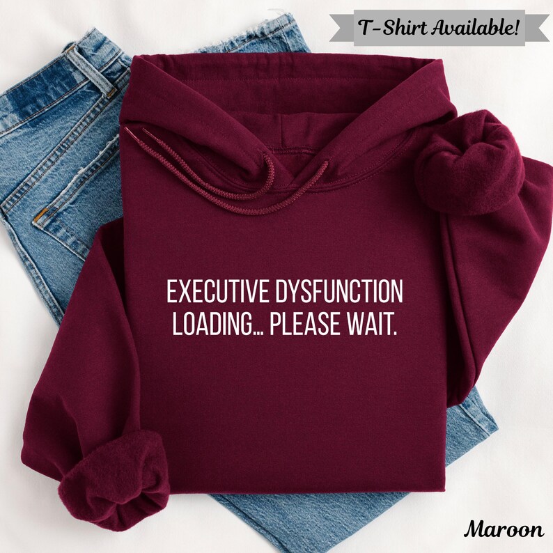 Executive Dysfunction Loading Please Wait T Shirt, Funny adhd Tee, Neurodivergent Gift, Sarcastic Brain Humor, Mental Health