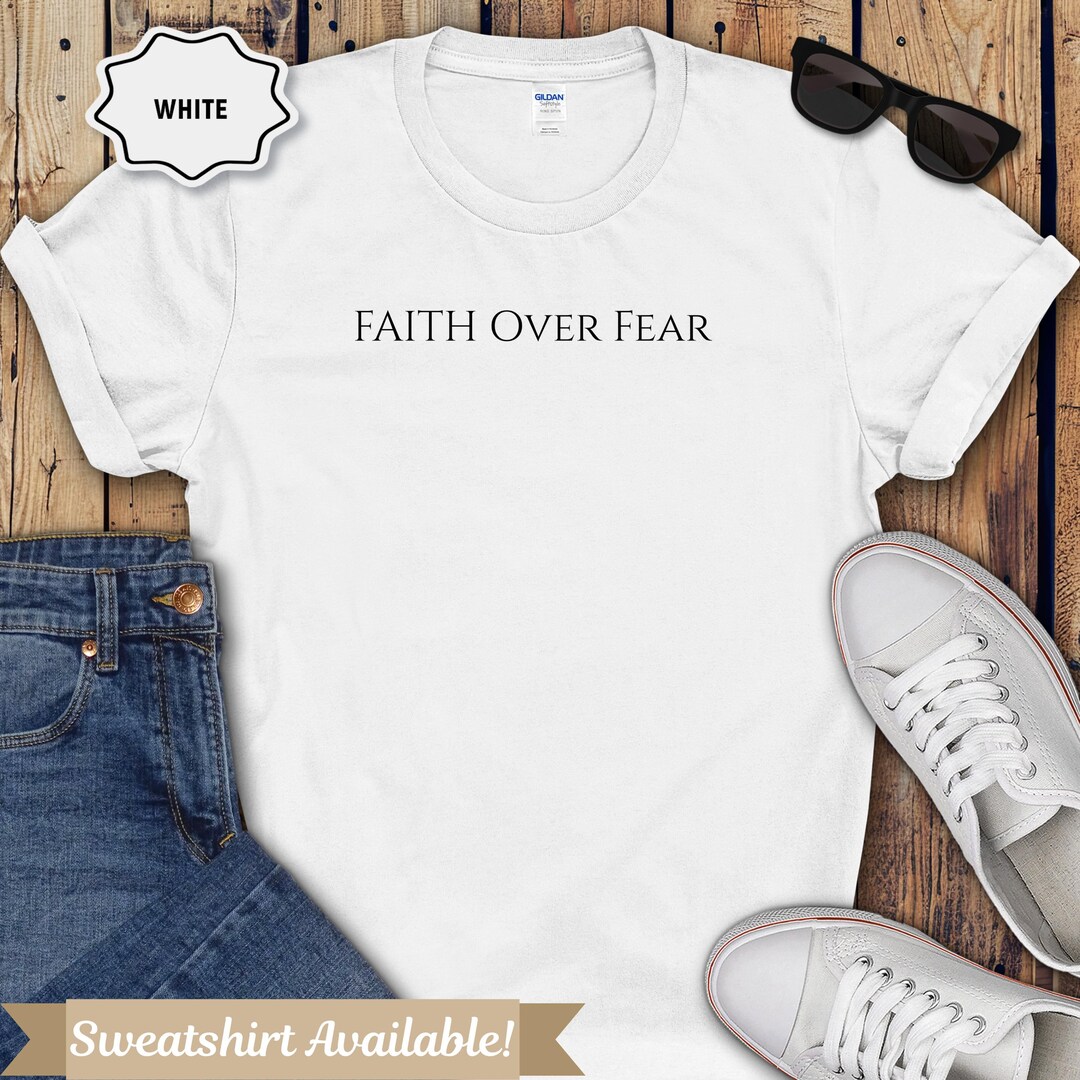 Faith Over Fear Shirt Christian Women Faith Based Gift Inspirational ...