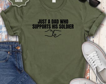 Just A Dad Who Supports His Soldier Shirt proud military dad gift for father troop support family hoodie veteran appreciation present