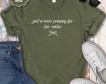 Just a mom praying for her sailor Shirt proud military mom gift for her cozy sweatshirt mom hoodie gifts for military moms long distance