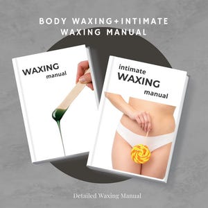 Waxing Manual | Body and Intimate Waxing Guidebook Esthetician Training Course for Beginners and professionals PDF, Detailed Editable Bundle