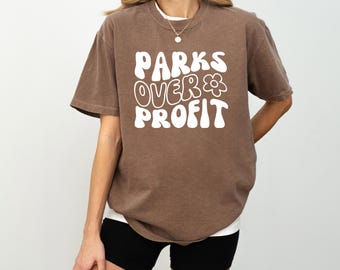 Parks Over Profit T Shirt, Comfort Colors, National Parks T Shirt, Save Our Parks, Protect Our Parks, Retro Nature Shirt, Hiking Shirt