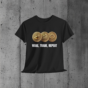 Wake, Trade, Repeat T-Shirt for Stock Traders, Day Traders, and Cryptocurrency Enthusiasts | Gift for Finance Lovers and Market Hustlers