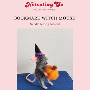 PDF PATTERN FILES Witch Mouse Bookmark - Needle Felted Craft - Beginner to Intermediate - NotsotinyCo