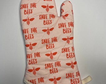 Save the bees Oven Mitt, Oven Glove, Kitchen Accessory, Gift for Cook, Foodie, Gardener, Mom Gift