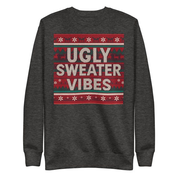 Ugly Sweater Vibes Unisex Premium Sweatshirt