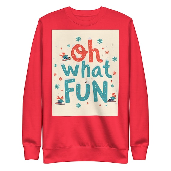 Oh What Fun Unisex Premium Sweatshirt