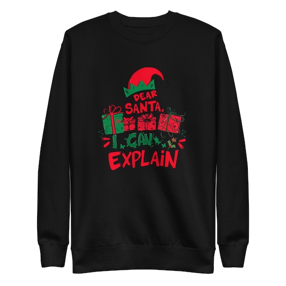 Dear Santa, I Can Explain Sweatshirt - Unisex Cotton-Blend Fleece