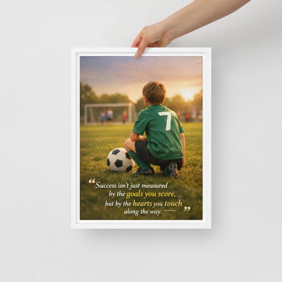 Success Isn't Measured by the Goals You Score, but by the hearts you Touch Along the Way Framed canvas