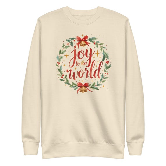 Joy to the World Unisex Premium Sweatshirt