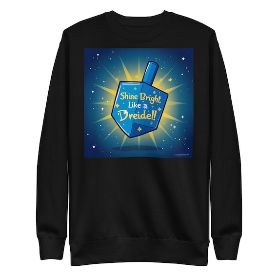 Shine Bright Like a Dreidel Unisex Premium Sweatshirt