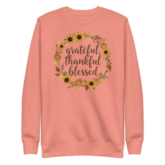 Grateful, Thankful, Blessed Unisex Premium Sweatshirt