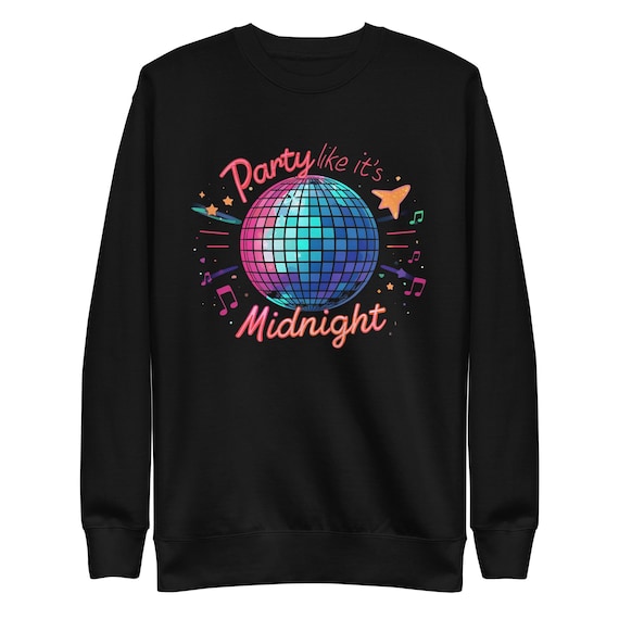 Party Like It's Midnight Unisex Premium Sweatshirt