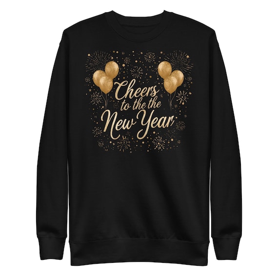 Cheers to the New Year Unisex Premium Sweatshirt