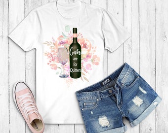 Corks Are For Quitters PNG Wine Bottle Sublimation Design PNG Downloads, Digital Designs for Sublimation PNG Wine Lover Flowers