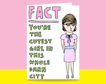 Greeting Card - Fact You're The Cutest Girl In This Whole Darn City {FEMALE VERSION} | Valentine's Day Card | Romantic Card