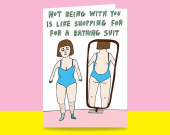 Greeting Card - Not Being With You Is Like Shopping For A Bathing Suit | Valentine's Day Card | Romantic Card