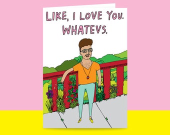 Greeting Card - Like, I Love You. Whatevs. | Valentine's Day Card | Romantic Card