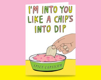 Greeting Card - I'm Into You Like A Chip's Into Dip | Valentine's Day Card | Romantic Card