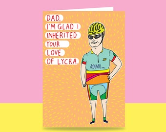 Father's Day Card - Dad, I'm Glad I Inherited Your Love Of Lycra | Card For Dad | Card For Cycling Dad