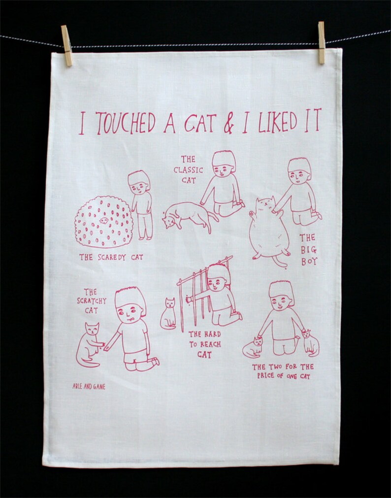 Tea Towel I touched a cat and I liked it Linen Kitchen Towel Cat Gift Designer Tea Towel Dish Towel Funny Cat Gift Kitchen Art image 4