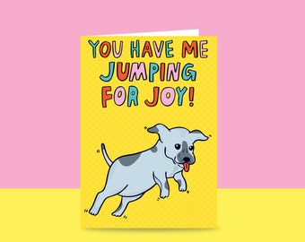 Greeting Card - You Have Me Jumping For Joy! | Congratulations card | Well Done | Best Wishes | Cute Dog Card | Card For Dog person