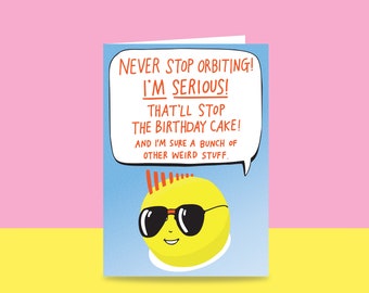 Birthday Card - Never Stop Orbiting | Funny Birthday Card