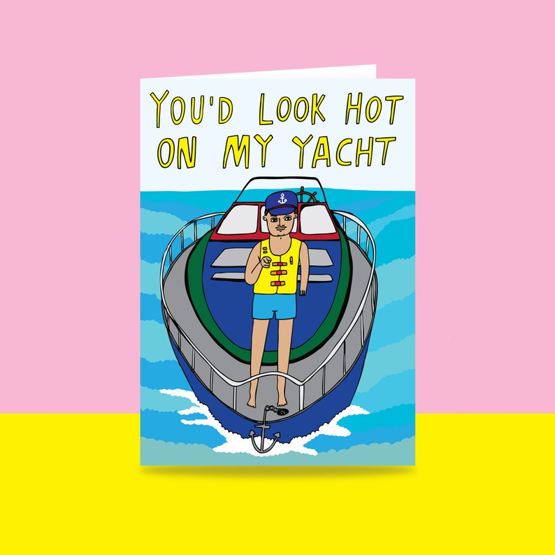 Greeting Card You'd Look Hot On My Yacht MALE VERSION Valentine's Day Card Romantic Card image 1
