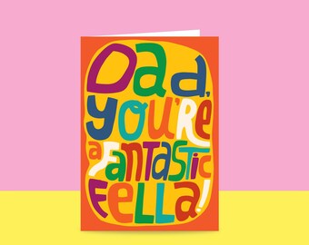 Father's Day Card - Dad, You're A Fantastic Fella | Colourful greeting card for Dad