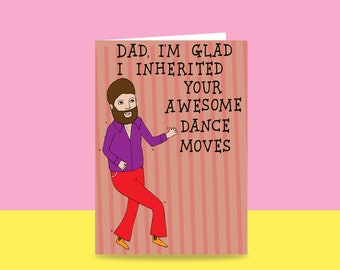 Father's Day Card - Dad, I'm Glad I Inherited Your Awesome Dance Moves