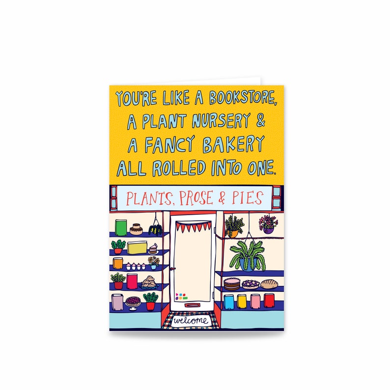 Greeting Card You're Like A Bookstore, A Plant Nursery And A Fancy Bakery All Rolled Into One. image 2