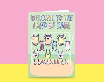 Greeting Card - Welcome To The Land Of Babe | Card for new parents | Baby Congratulations Card