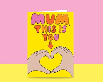 Greeting Card - Mum, This Is You | Mother's Day Card | Card For Mum