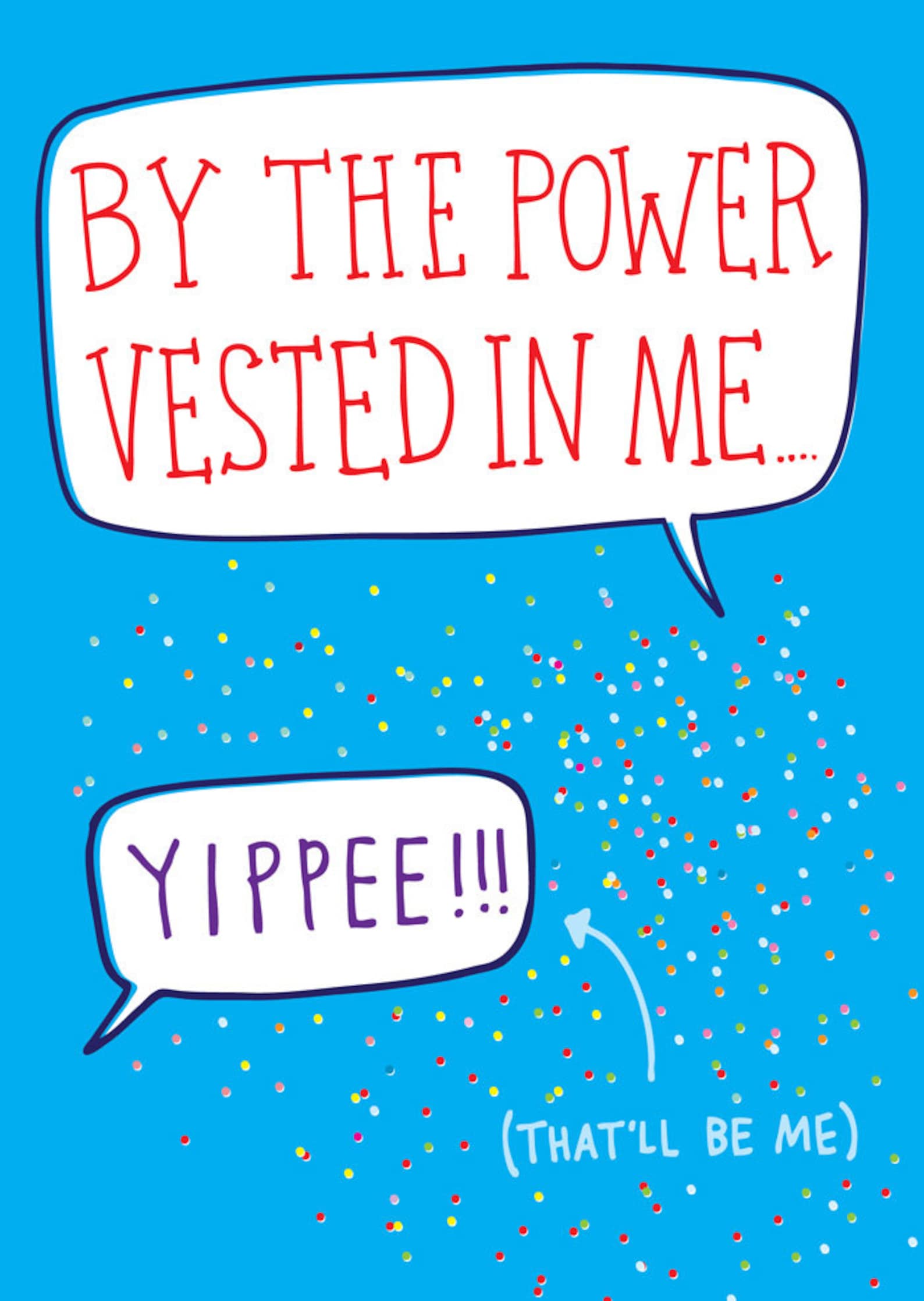 Greeting Card By The Power Vested In Me... Yippee Etsy