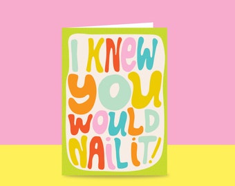 Greeting Card - I Knew You Would Nail It! | Congratulations card | Well Done | Job Promotion | Graduation