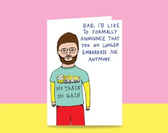 Father's Day Card - Dad, I'd Like To Formally Announce That You No Longer Embarrass me Anymore