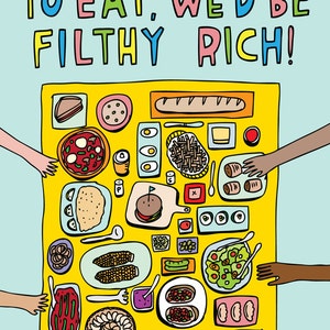 Greeting Card If We Were Paid To Eat, We'd Be Filthy Rich image 2