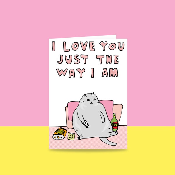 Greeting Card - I Love You Just The Way I Am | Valentine's Day Card | Romantic Card