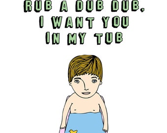Greeting Card - Rub A Dub Dub I Want You In My Tub